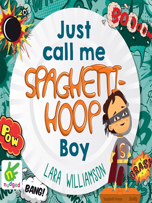 Title details for Just Call Me Spaghetti-Hoop Boy by Lara Williamson - Available